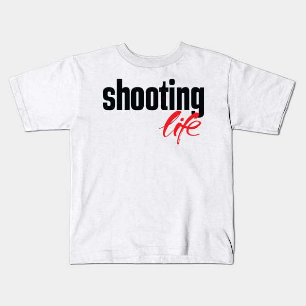 Shooting Life Hobby Kids T-Shirt by ProjectX23